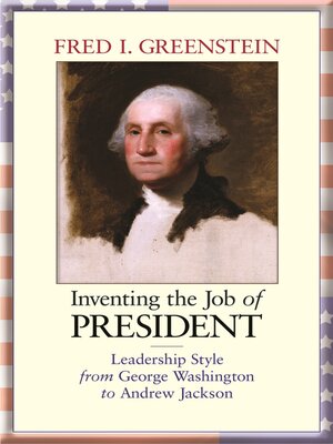 cover image of Inventing the Job of President